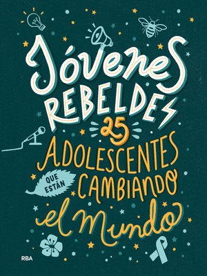 cover image of Jóvenes rebeldes. 25 adolescentes que están cambiando el mundo